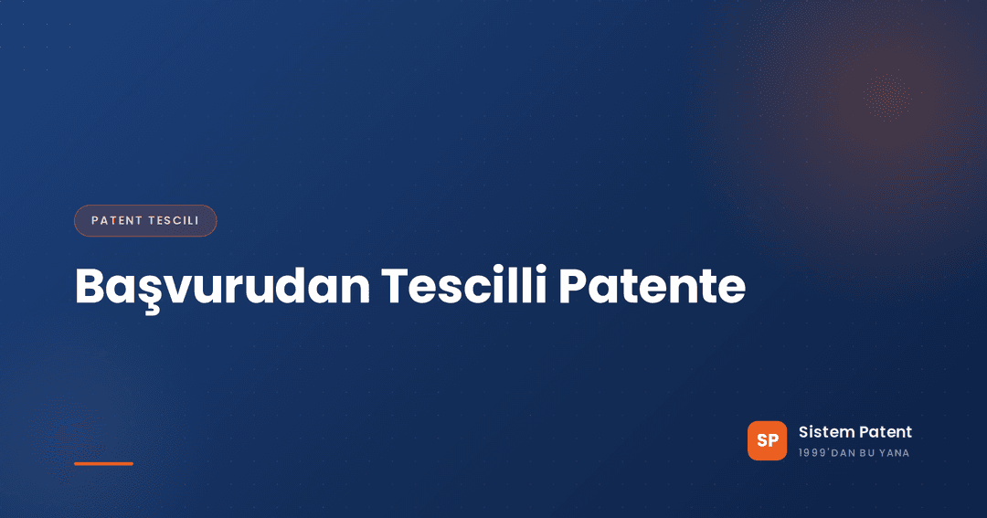 Türkiye'de patent inceleme sürecinin başvurudan tescile uzanan aşamalı şeması