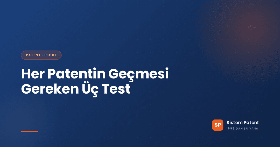 Türk hukukunda bir buluşun aşması gereken üç patentlenebilirlik testi: yenilik, buluş basamağı ve sanayiye uygulanabilirlik