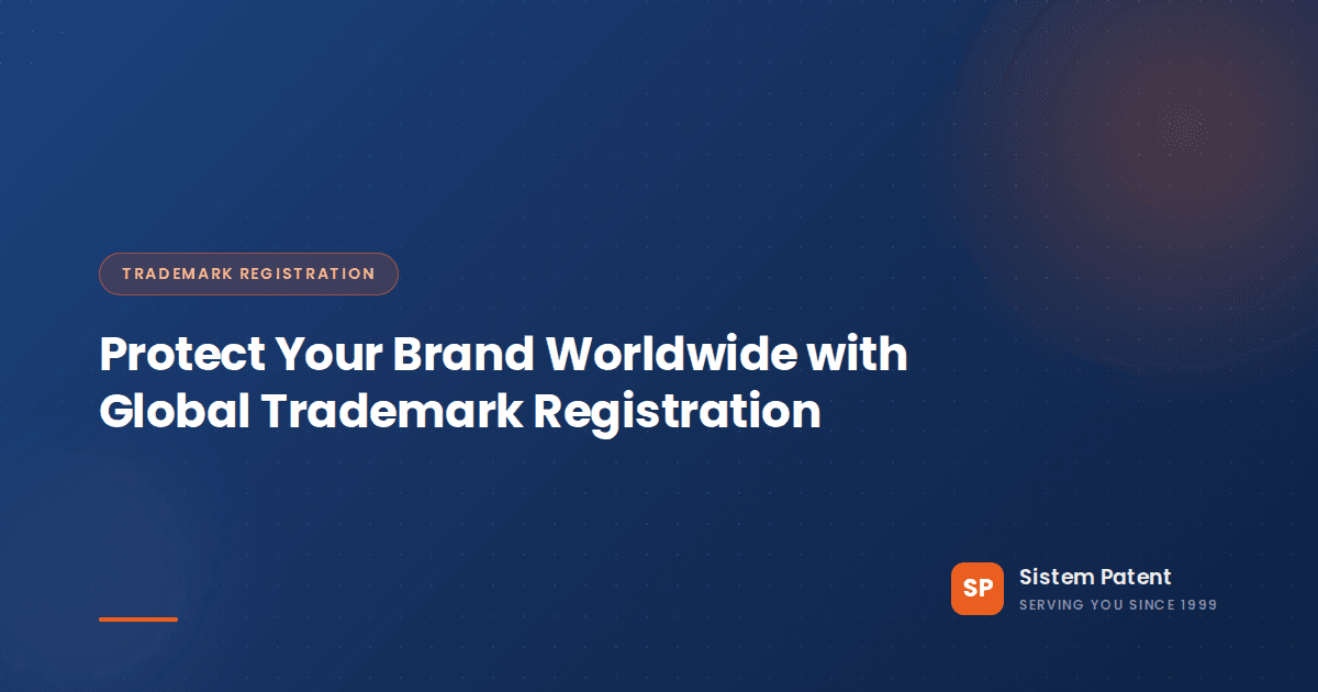 Protect Your Brand Worldwide with Global Trademark Registration