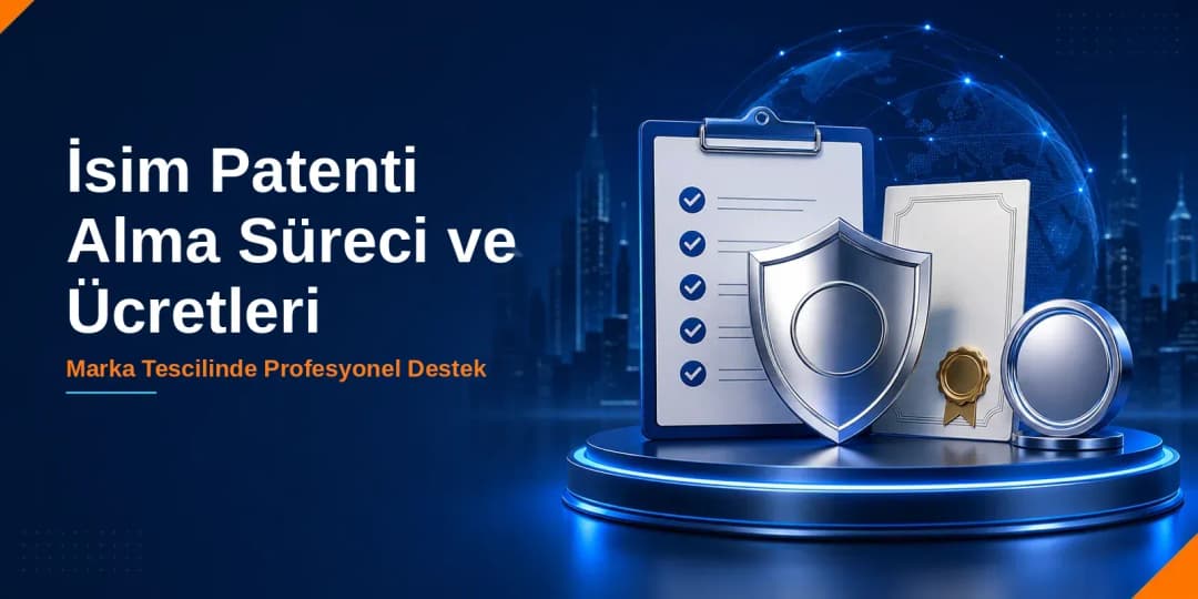 İsim Patenti Alma Süreci ve Ücretleri — Sistem Patent