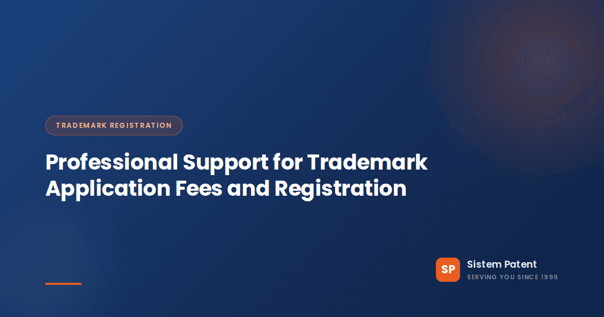 Professional Support for Trademark Application Fees and Registration