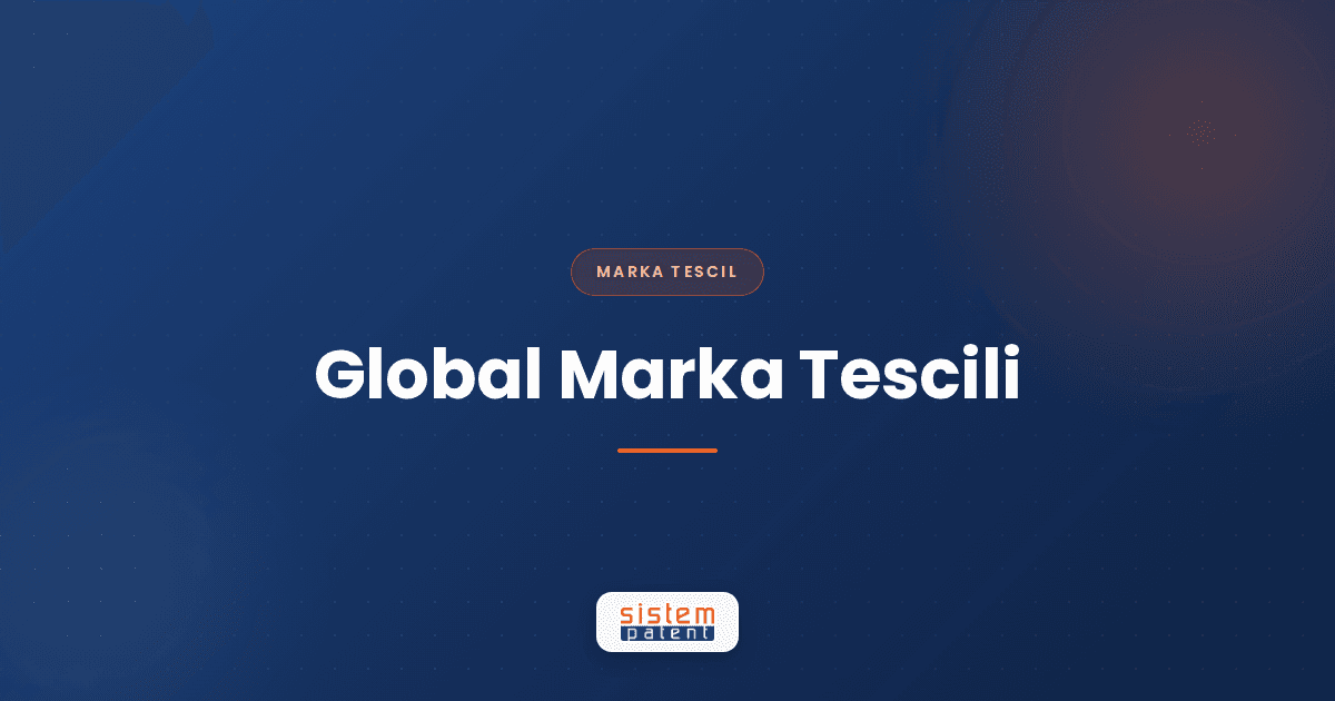 Global Marka Tescili — Sistem Patent