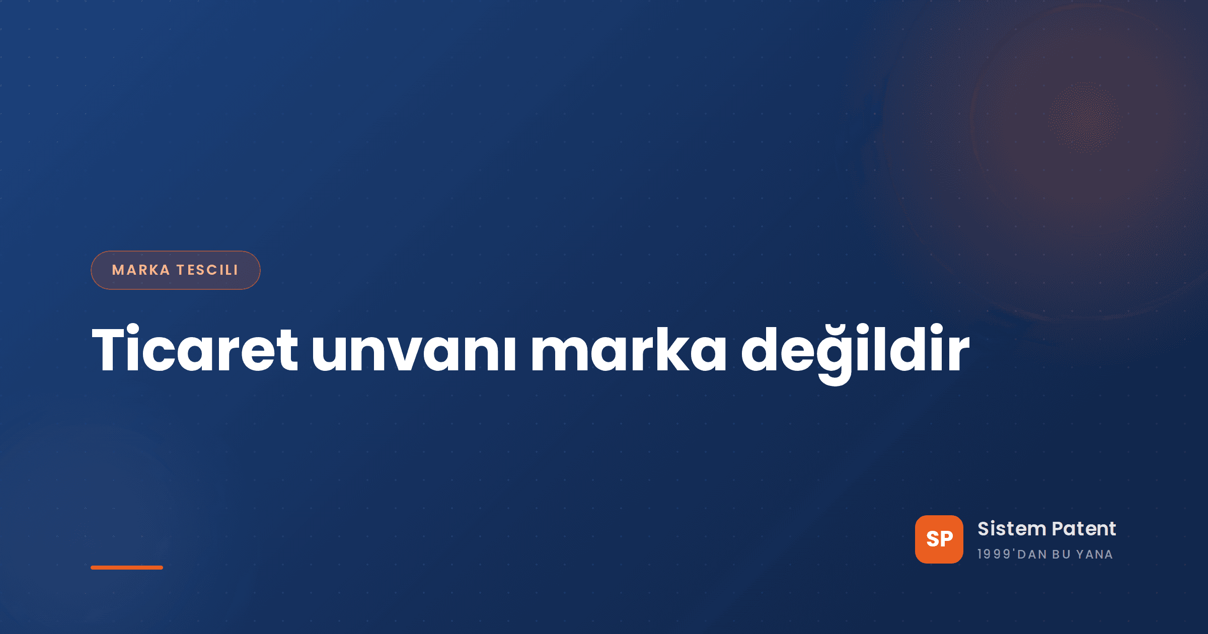 Ticaret unvanını tescil ettirmek markanızı korumaz