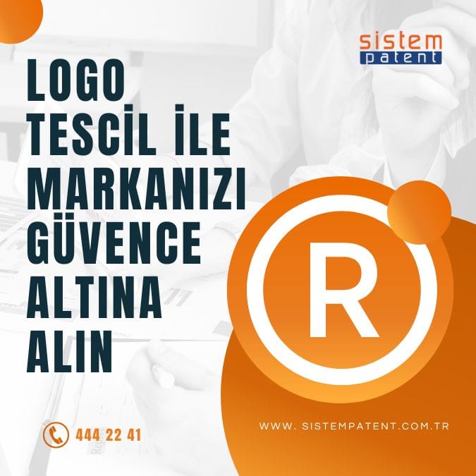 Logo Tescil İle Markanızı Güvence Altına Alın